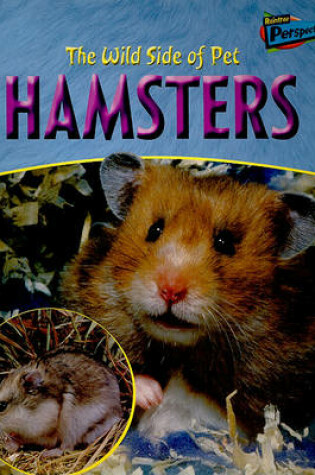 Cover of The Wild Side of Pet Hamsters