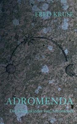 Book cover for Adromenda - Die Königskinder von Adromenda (Band 1)