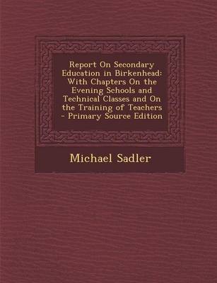 Book cover for Report on Secondary Education in Birkenhead