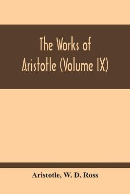 Book cover for The Works Of Aristotle (Volume Ix)