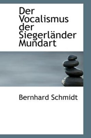 Cover of Der Vocalismus Der Siegerl Nder Mundart