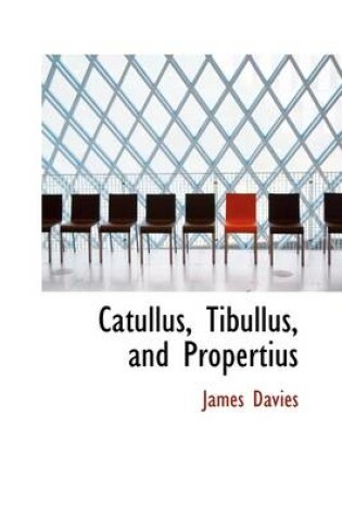 Cover of Catullus, Tibullus, and Propertius