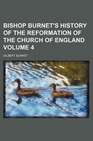 Cover of Bishop Burnet's History of the Reformation of the Church of England Volume 4