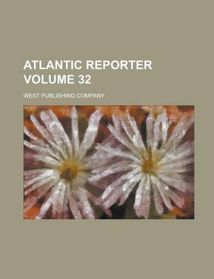 Book cover for Atlantic Reporter Volume 32