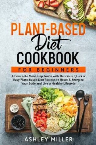 Cover of Plant-Based Diet Cookbook for Beginners