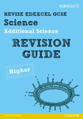 Cover of Revise Edexcel: Edexcel GCSE Additional Science Revision Guide - Higher
