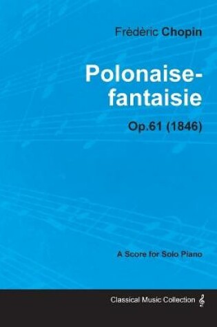 Cover of Polonaise-fantaisie Op.61 - For Solo Piano (1846)