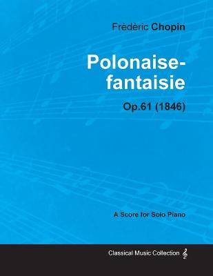 Book cover for Polonaise-fantaisie Op.61 - For Solo Piano (1846)