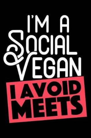 Cover of I'm a Social Vegani Avoid Meets
