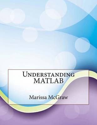 Book cover for Understanding MATLAB