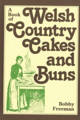 Cover of Book of Welsh Country Cakes and Buns, A