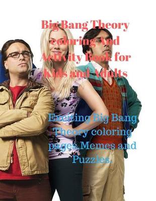Book cover for Big Bang Theory coloring And Activity Book for Kids and Adults