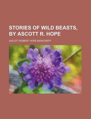 Book cover for Stories of Wild Beasts, by Ascott R. Hope