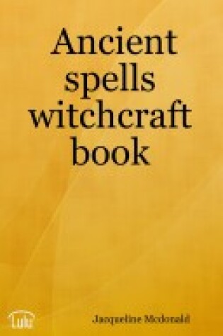 Cover of Ancient Spells Witchcraft Book