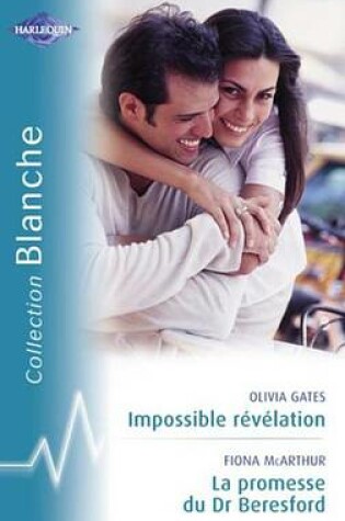 Cover of Impossible Revelation - La Promesse Du Dr Beresford (Harlequin Blanche)