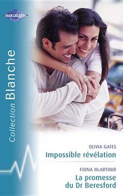 Book cover for Impossible Revelation - La Promesse Du Dr Beresford (Harlequin Blanche)