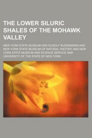 Cover of The Lower Siluric Shales of the Mohawk Valley