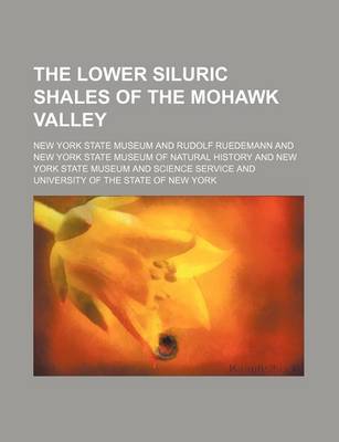 Book cover for The Lower Siluric Shales of the Mohawk Valley