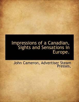 Book cover for Impressions of a Canadian, Sights and Sensations in Europe.