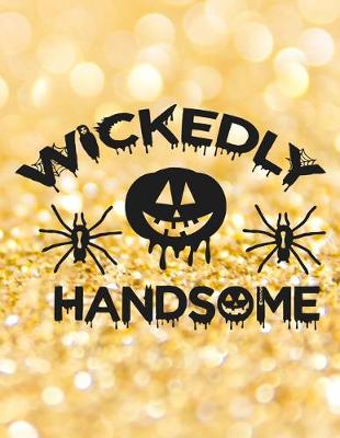 Book cover for Wickedly Handsome