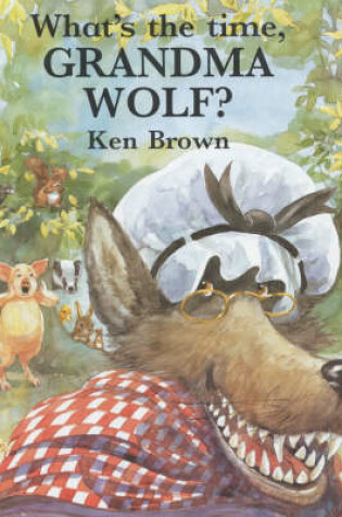 Cover of What's the Time, Grandma Wolf?