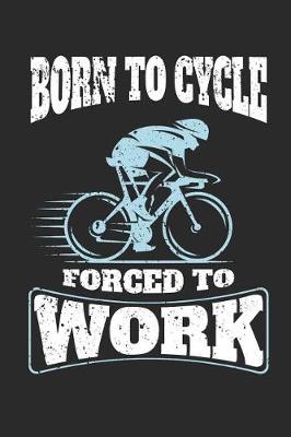 Book cover for Born to Cycle Forced to Work