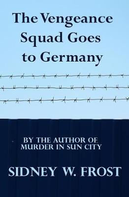 Book cover for The Vengeance Squad Goes To Germany