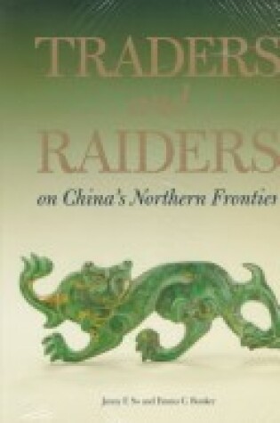 Cover of Traders and Raiders on China's Northern Frontier