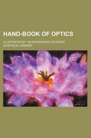 Cover of Hand-Book of Optics; Illustrated by 158 Engravings on Wood