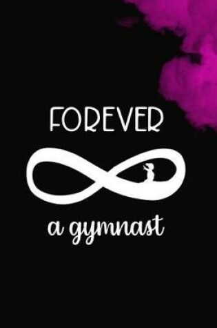 Cover of Forever A Gymnast