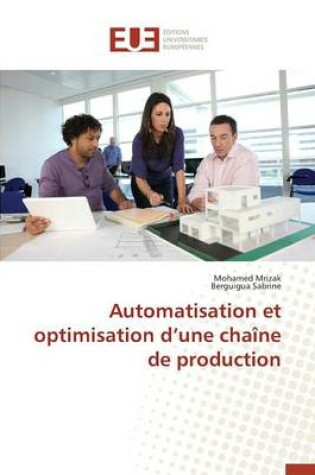 Cover of Automatisation Et Optimisation D Une Cha ne de Production