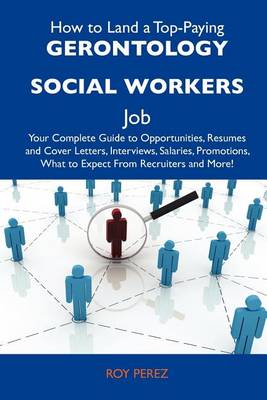 Book cover for How to Land a Top-Paying Gerontology Social Workers Job