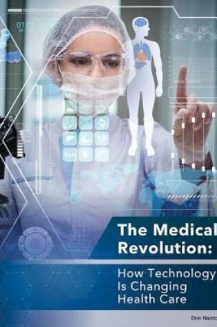 Cover of The Medical Revolution: How Technology Is Changing Health Care