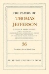 Book cover for The Papers of Thomas Jefferson, Volume 36