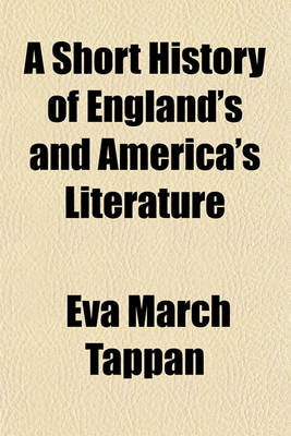 Book cover for A Short History of England's and America's Literature; By Eva March Tappan