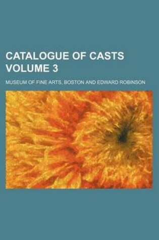 Cover of Catalogue of Casts Volume 3