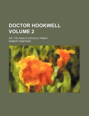Book cover for Doctor Hookwell Volume 2; Or, the Anglo-Catholic Family