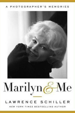 Cover of Marilyn & Me: A Photographer's Memories