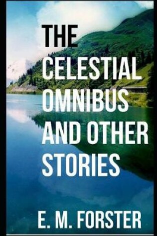 Cover of The Celestial Omnibus and Other Stories [annotated]