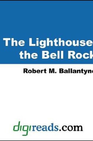 Cover of The Lighthouse, the Bell Rock