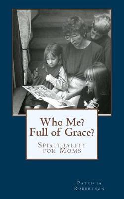 Book cover for Who Me? Full of Grace?