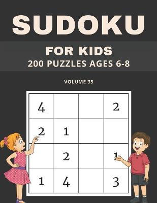 Book cover for Sudoku For Kids 200 Puzzles Ages 6-8 Volume 35