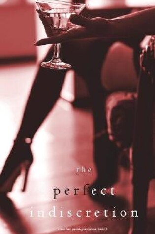 Cover of The Perfect Indiscretion (A Jessie Hunt Psychological Suspense Thriller-Book Eighteen)