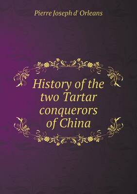 Book cover for History of the two Tartar conquerors of China