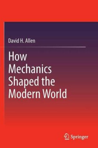 Cover of How Mechanics Shaped the Modern World