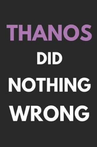Cover of Thanos Did Nothing Wrong Avengers Endgame