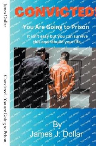 Cover of Convicted - You are Going to Prison