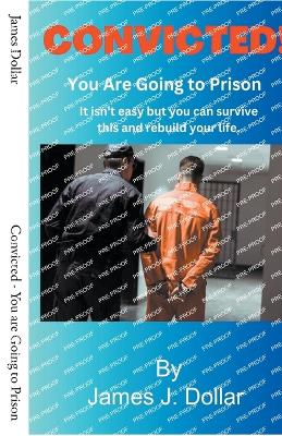 Cover of Convicted - You are Going to Prison