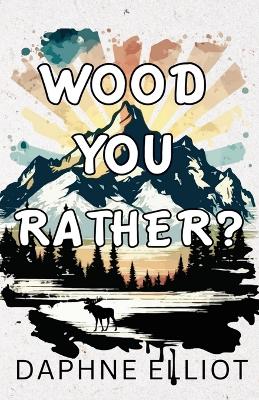 Book cover for Wood You Rather