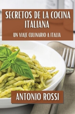 Cover of Secretos de la Cocina Italiana